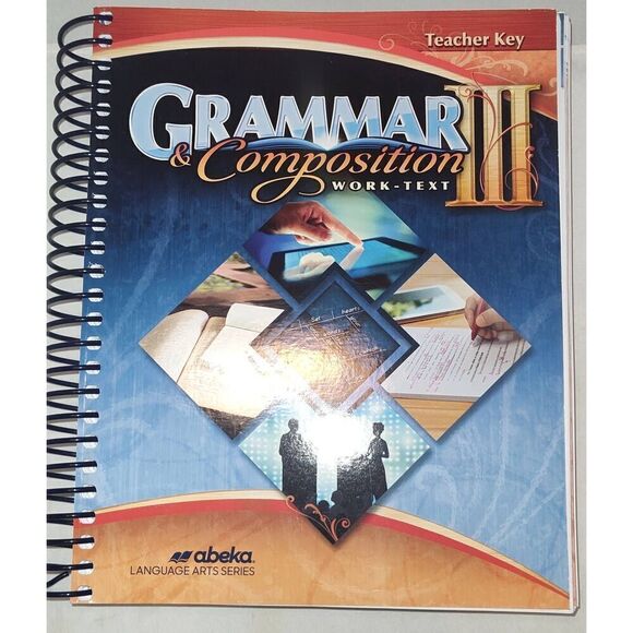 Abeka GRAMMAR & COMPOSITION III WORK-TEXT Teacher Key.  Vocabulary Spelling Poet - Picture 3 of 3